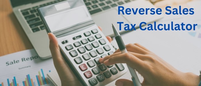 Reverse Sales Tax Calculator